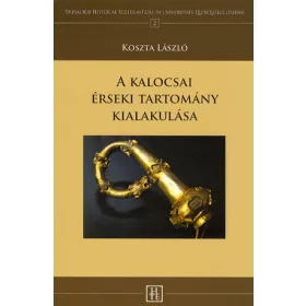 A kalocsai érseki tartomány kialakulása