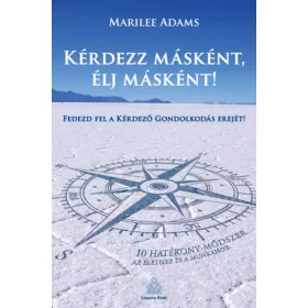 Kérdezz másként, élj másként!