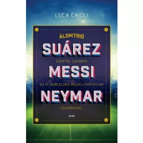 Álomtrió - Suárez, Messi, Neymar
