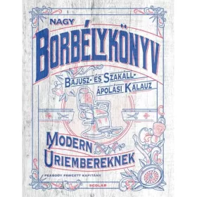 Nagy borbélykönyv modern úriembereknek