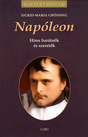 Napóleon - Híres barátnők és szeretők