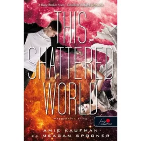   This Shattered World - Meggyötört világ (Lehullott csillagok 2.)