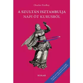 A szultán Isztambulja napi öt kurusból