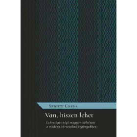   Van, hiszen lehet - Lehetséges régi magyar költészet a modern történelmi regényekben