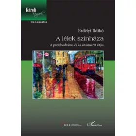   A lélek színháza - A pszichodráma és az önismeret útjai
