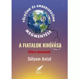   Földünk és emberiségünk megmentése. A fiatalok kihívása
