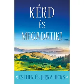 Kérd és megadatik!