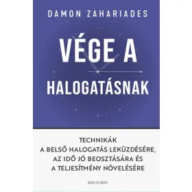   Vége a halogatásnak - Technikák a belső halogatás leküzdésére