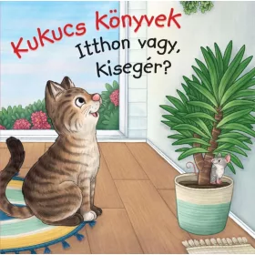 Kukucs Könyvek - Itthon vagy, kisegér?