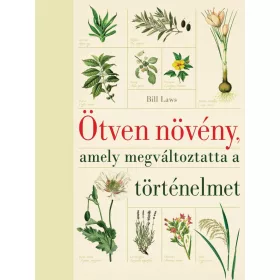 Ötven növény, amely megváltoztatta a történelmet