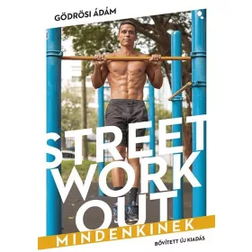 Street workout mindenkinek- átdolgozott, bővített kiadás