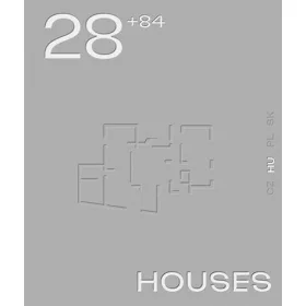   28+84 HOUSES - Válogatott kortárs közép-európai családi házak 2016-2022