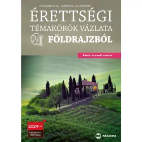   Érettségi témakörök vázlata földrajzból (közép- és emelt szinten)