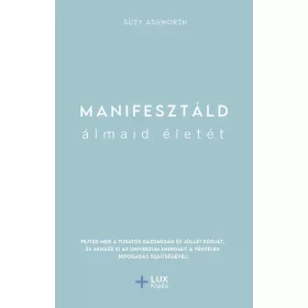 Manifesztáld álmaid életét
