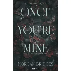   Once You're Mine - Ha egyszer az enyém vagy - Éldekorált kiadás