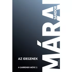 Az idegenek - A Garrenek műve 3.