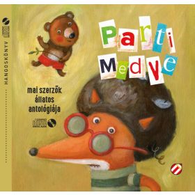   Parti Medve - Hangoskönyv - Mai szerzők állatos antológiája