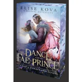   A Dance With The Fae Prince – Tánc a Tündérherceggel - Éldekorált kiadás