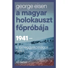 A magyar holokauszt főpróbája