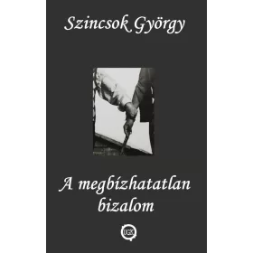 A megbízhatatlan bizalom