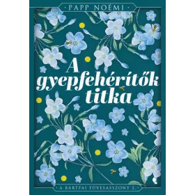   A gyepfehérítők titka - A bártfai füvesasszony 2. - Éldekorált kiadás