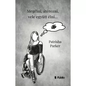 Megélni, átérezni, vele együtt élni…