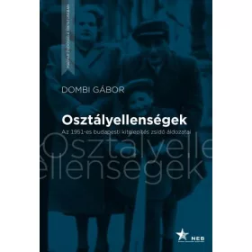   Osztályellenségek - Az 1951-es budapesti kitelepítés zsidó áldozatai