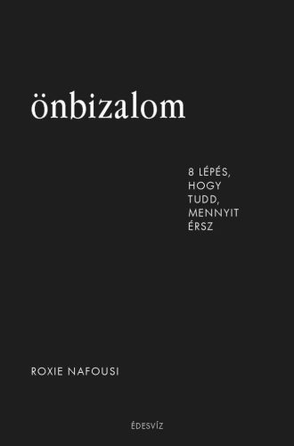 Önbizalom 8 lépés, hogy tudd, mennyit érsz