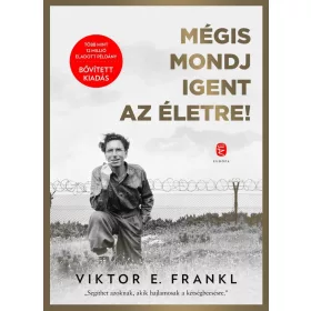 Mégis mondj igent az életre!