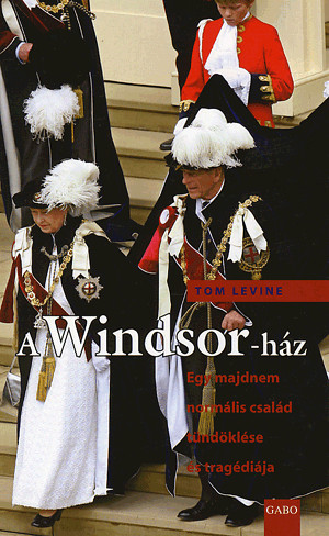 A Windsor-ház - Egy majdnem normális család tündöklése és tragédiája