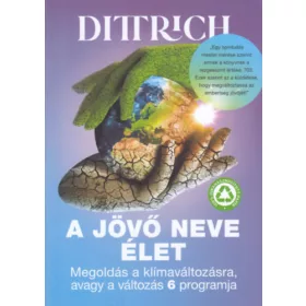   A jövő neve élet - Megoldás a klímaváltozásra, avagy a változás 6 programja