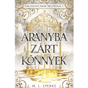 Aranyba zárt könnyek - Halhatatlanok melódiája 1.