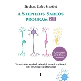   A Stephens-Sarlós-program 2.0 - Továbblépés megrekedt egészségi, tanulási, viselkedési és kommunikációs problémákból