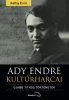 Ady Endre kultúrharcai – Újabb titkos történetek
