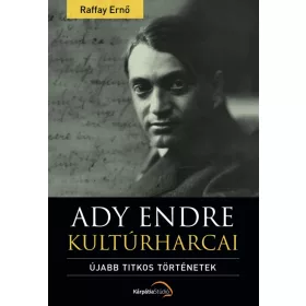Ady Endre kultúrharcai – Újabb titkos történetek
