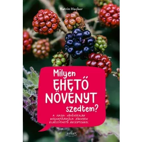 Milyen ehető növényt szedtem?