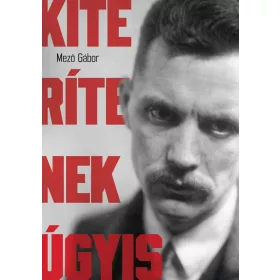 Kiterítenek úgyis - József Attila és a mozgalmárok