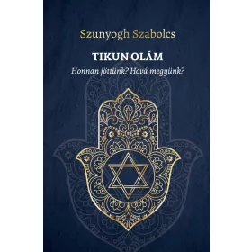 TIKUN OLÁM - Honnan jöttünk? Hová megyünk?