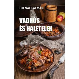 Vadhús- és halételek