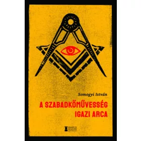 A szabadkőművesség igazi arca
