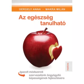   Az egészség tanulható - Igazolt módszerek szervezetünk öngyógyító képességének fejlesztésére