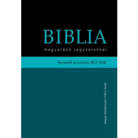   Biblia magyarázó jegyzetekkel - Revideált új fordítás (RÚF 2014)