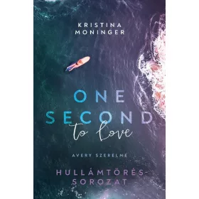   One Second to Love - Avery szerelme - Éldekorált - Hullámtörés-sorozat 1.