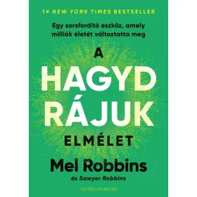   A HAGYD RÁJUK elmélet - Egy sorsfordító eszköz, amely milliók életét változtatta meg