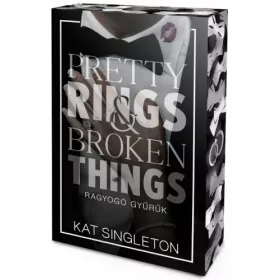   Pretty Rings & Broken Things – Ragyogó gyűrűk - Éldekorált kiadás