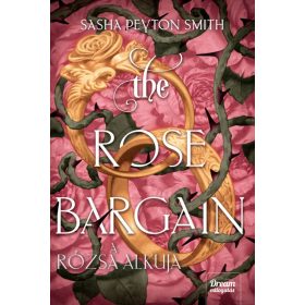 The Rose Bargain – A rózsa alkuja