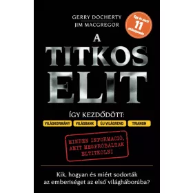   A Titkos Elit – Kik, hogyan és miért sodorták az emberiséget az első világháborúba?