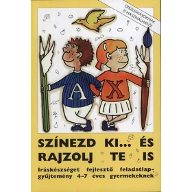   Színezd ki... és rajzolj te is - Íráskészséget fejlesztő feladatlap-gyűjtemény 4-7 éves gyermekeknek
